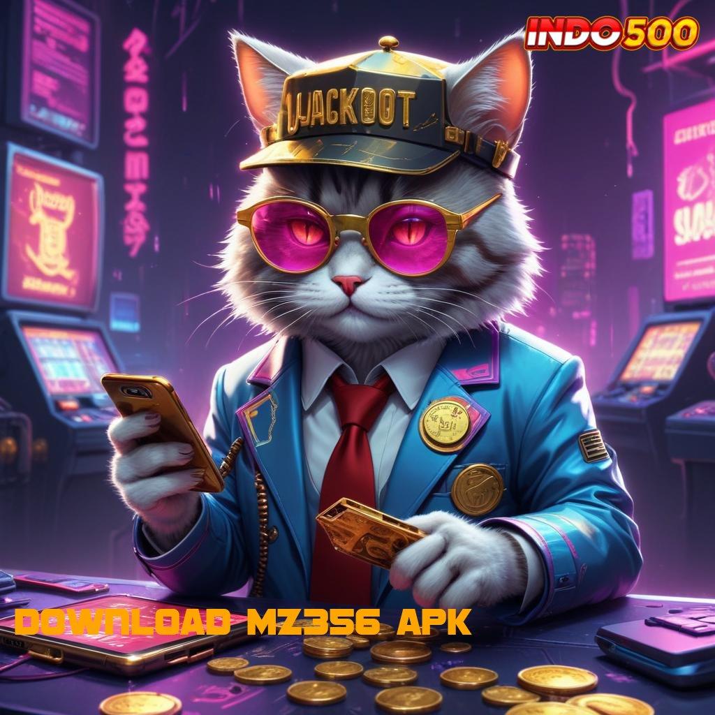 DOWNLOAD MZ356 APK 🚀 mengikuti langkah nyaman tidak rumit sama sekali