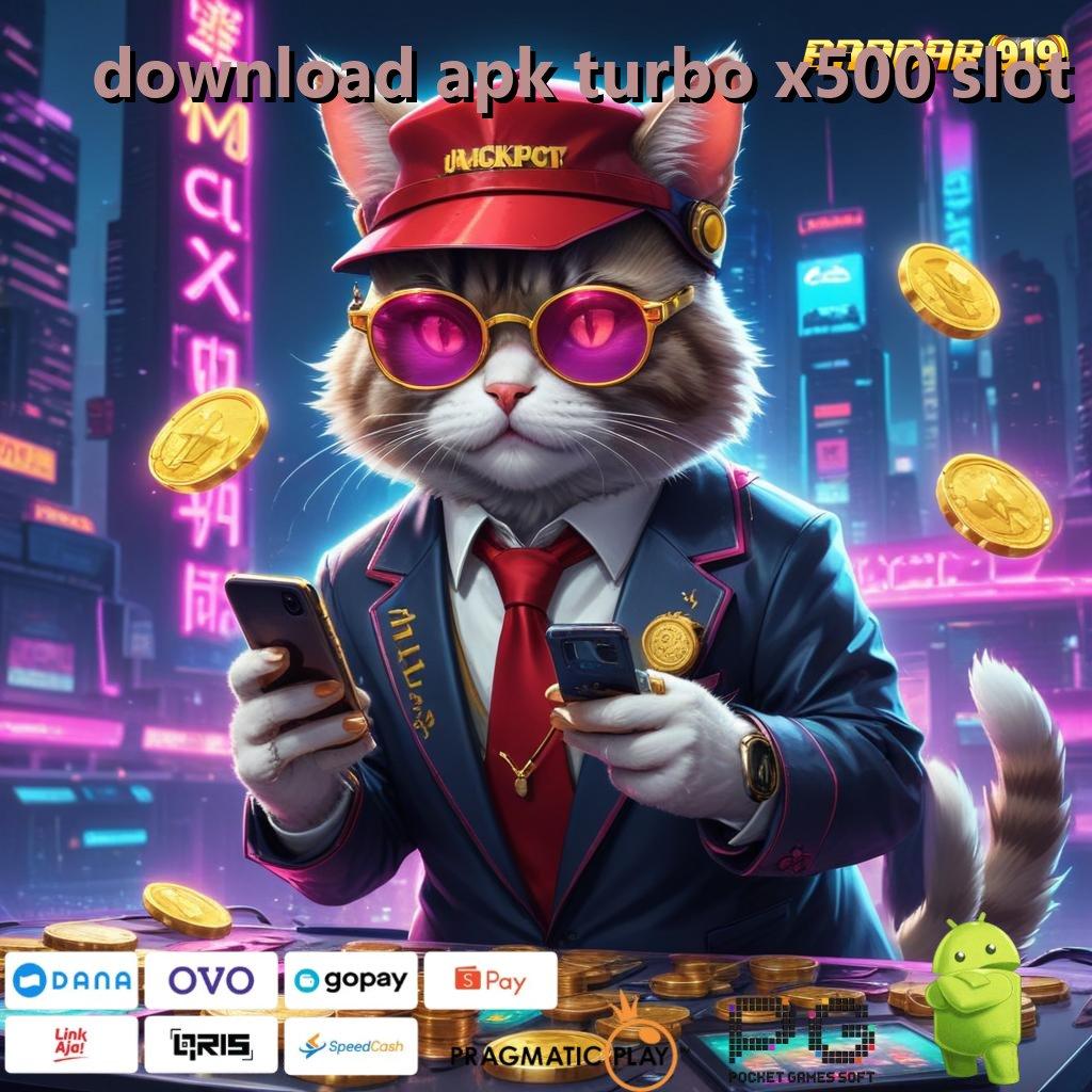 DOWNLOAD APK TURBO X500 SLOT , Langkah Baru Untuk Spin Rizki Jackpot