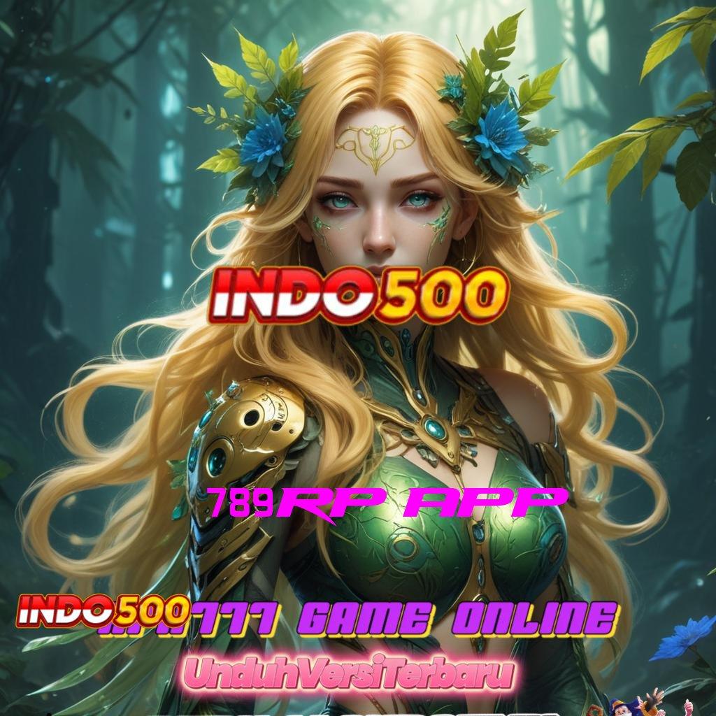 789RP APP ➜ Hadiah Eksklusif Untuk Anda Tanpa Ribet!