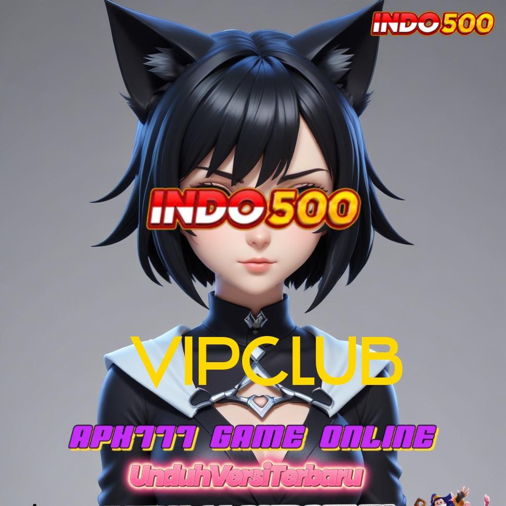 VIPCLUB , Cepat WD Dapatkan Apk Android Lengkap