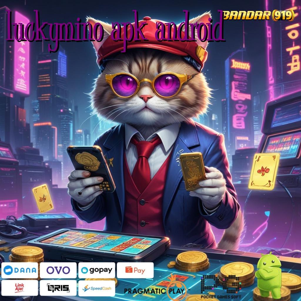 LUCKYMINO APK ANDROID | Spesial Prioritas Baru Setoran Dana Recehan