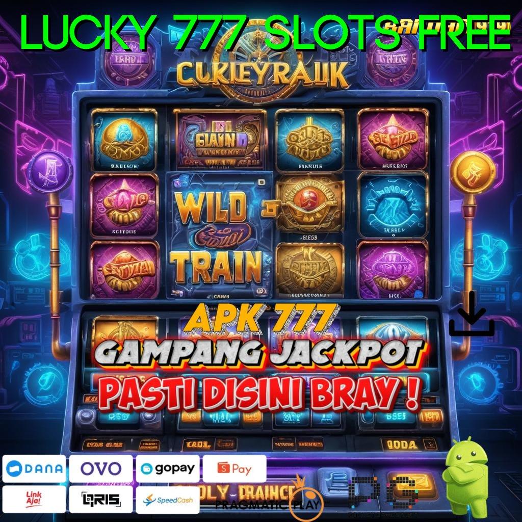 LUCKY 777 SLOTS FREE # arah menuju penghasilan