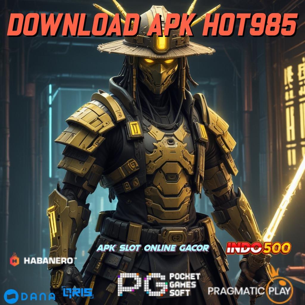 Download Apk Hot985