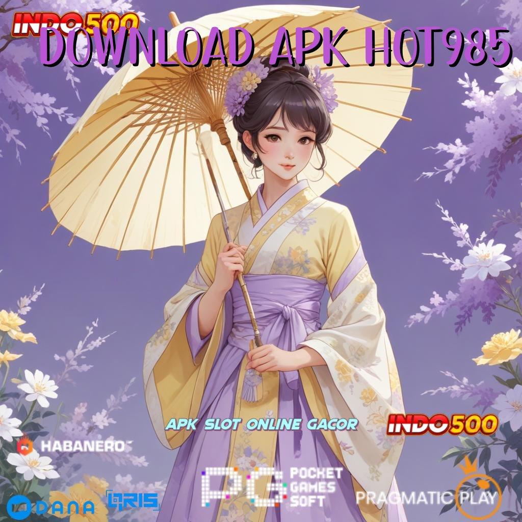 Download Apk Hot985