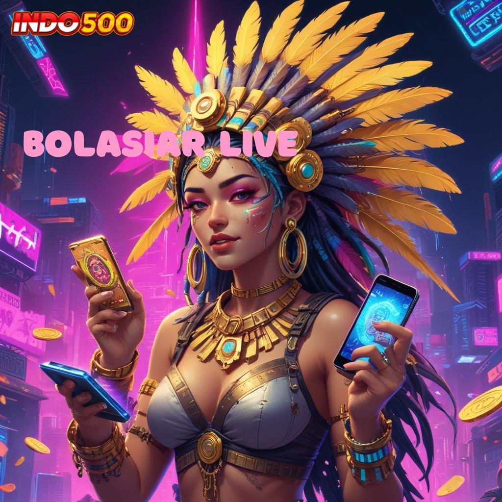 BOLASIAR LIVE ♒ Melimpah Layanan Bonus Transaksi Event