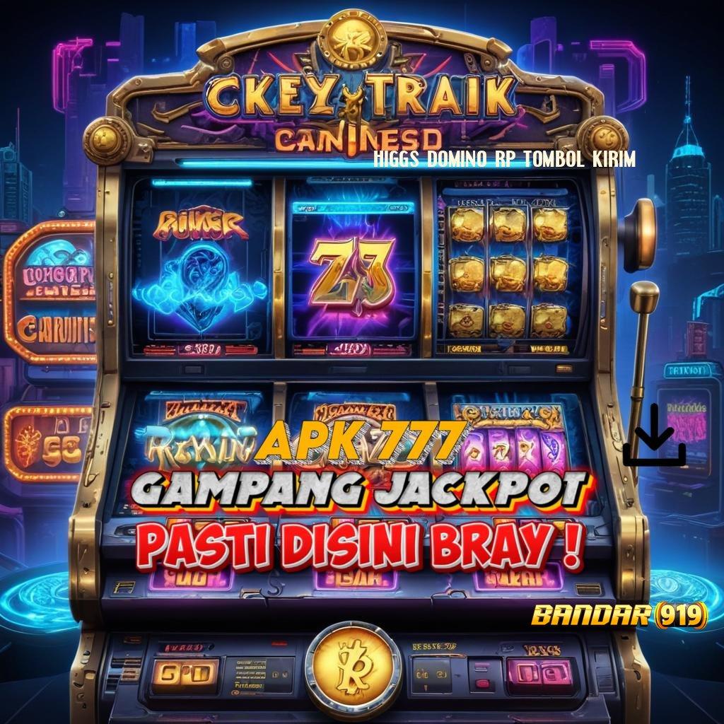 HIGGS DOMINO RP TOMBOL KIRIM ✨ slot juara koneksi ajaib menuju maxwin