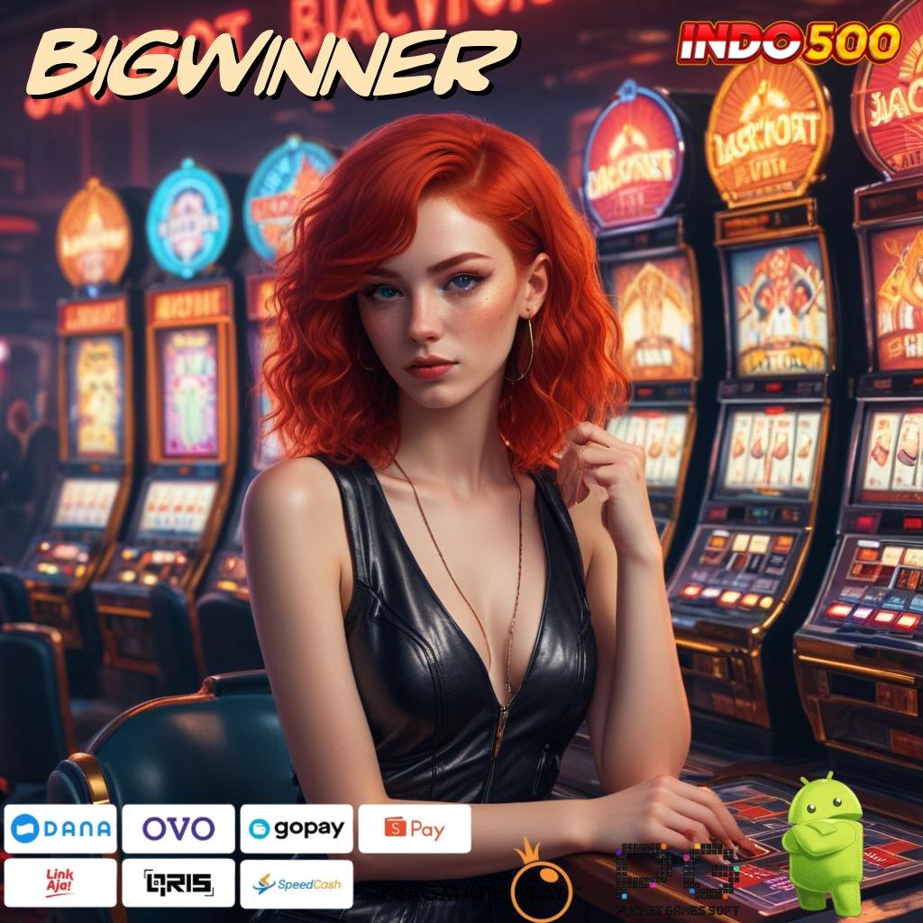 BIGWINNER langsung maxwin dengan jackpot tanpa potongan