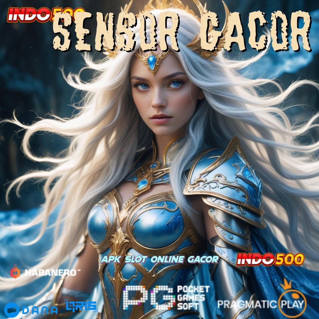 SENSOR GACOR > Gacor Premium Scatter Tiap Hari Tanpa Kendala