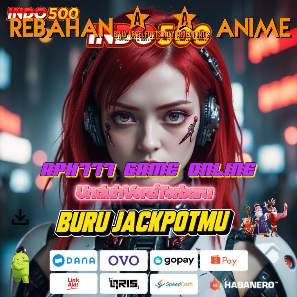 REBAHAN21 ANIME ➿ Koleksi Hiburan Paling Komplit Berpengalaman Auto Akun Langsung