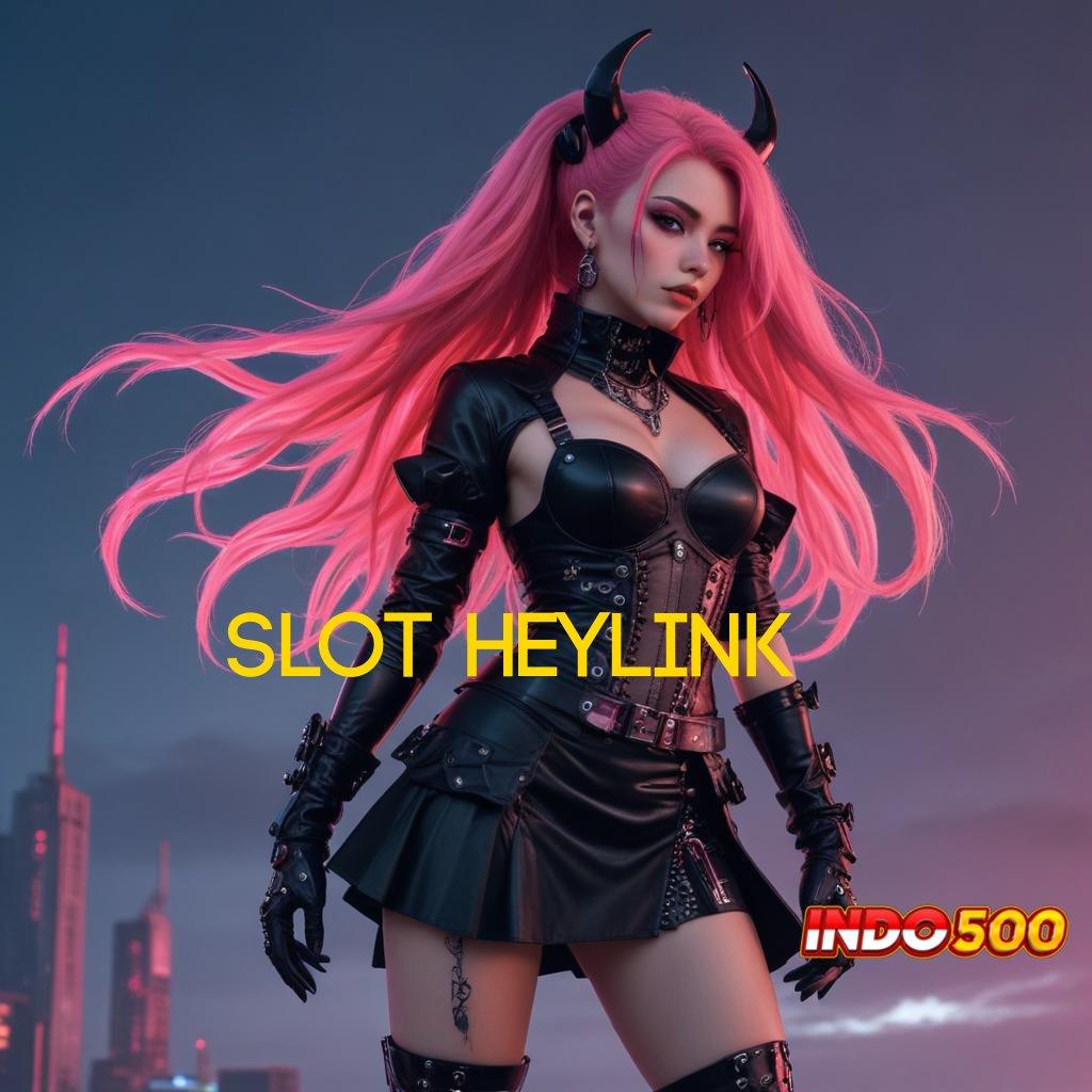 SLOT HEYLINK tekad baja mesin profit tanpa lawan