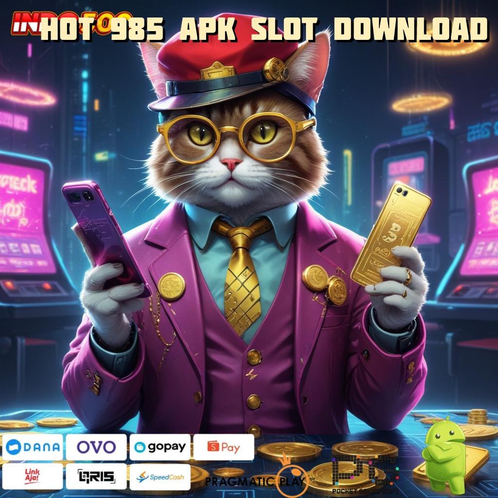 HOT 985 APK SLOT DOWNLOAD rtp makin tinggi indonesia