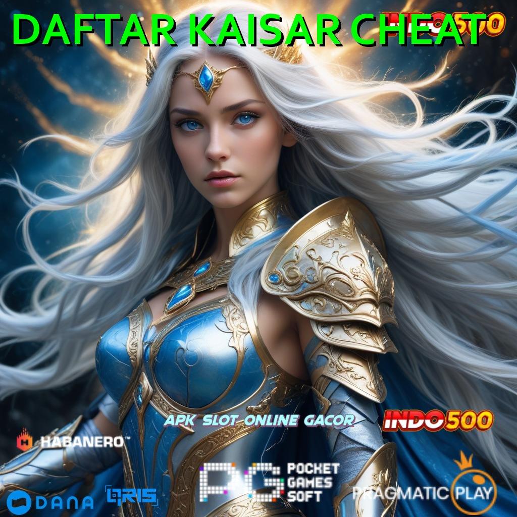 DAFTAR KAISAR CHEAT ➜ ambil file apk android