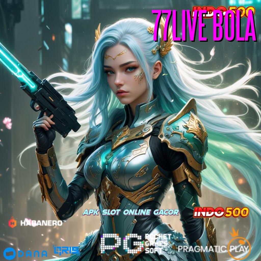 77LIVE BOLA , Auto Tajir Apk Slot Tanpa Deposit Setoran