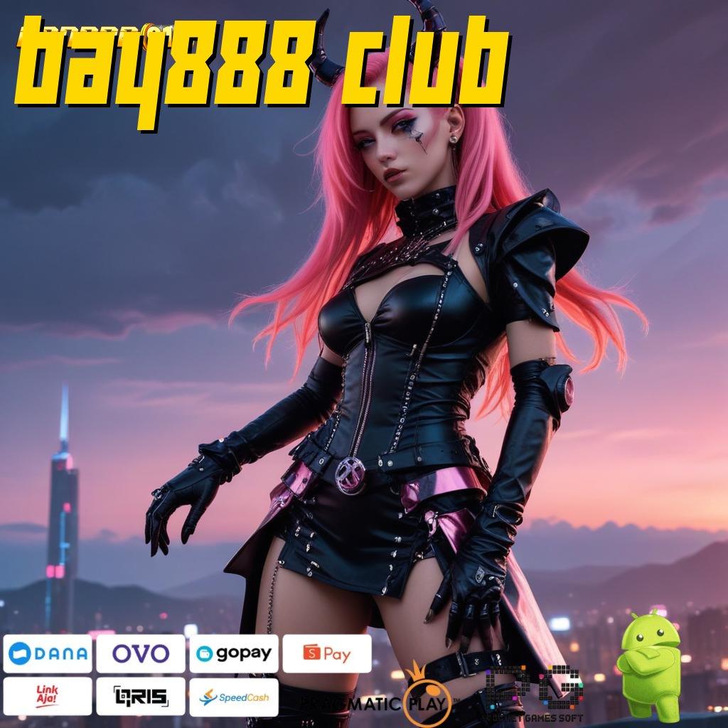 BAY888 CLUB # (Versi New) Update Scatter Semangat Langsung