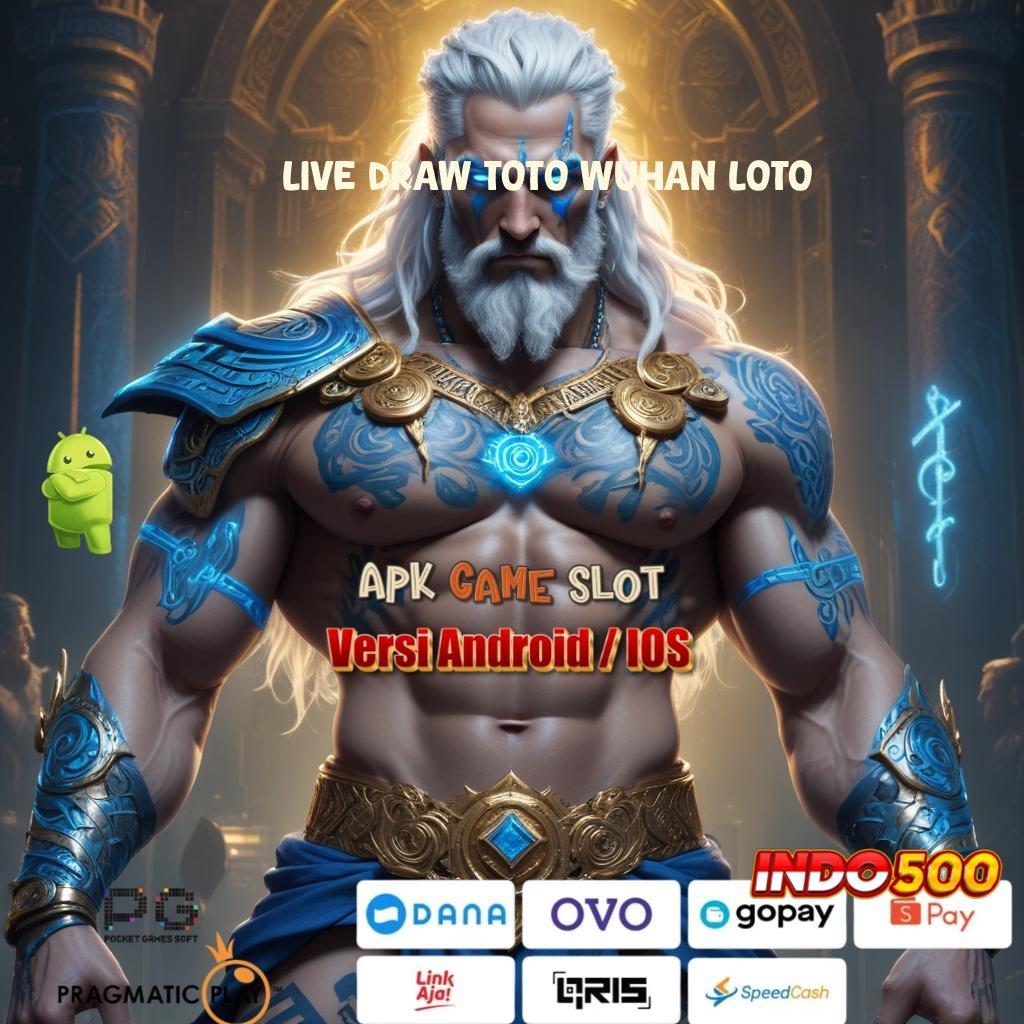 LIVE DRAW TOTO WUHAN LOTO ✅ Download APK Untuk Jackpot Besar Tanpa Rugi